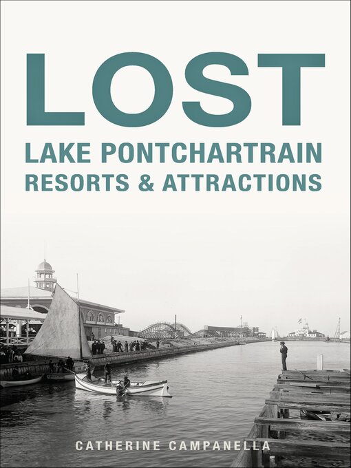 Title details for Lost Lake Pontchartrain Resorts & Attractions by Catherine Campanella - Available